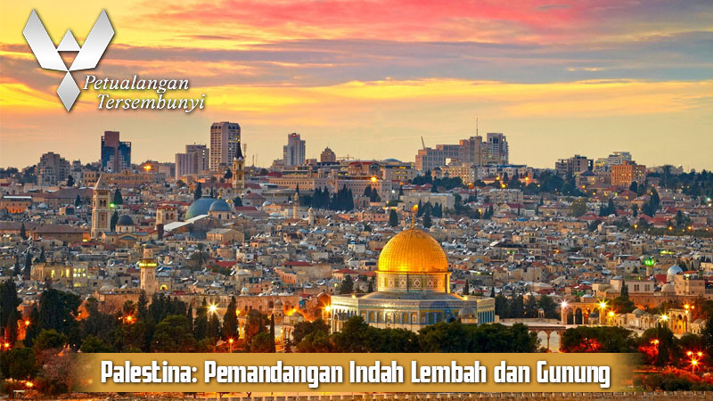 Palestina: Pemandangan Indah Lembah dan Gunung